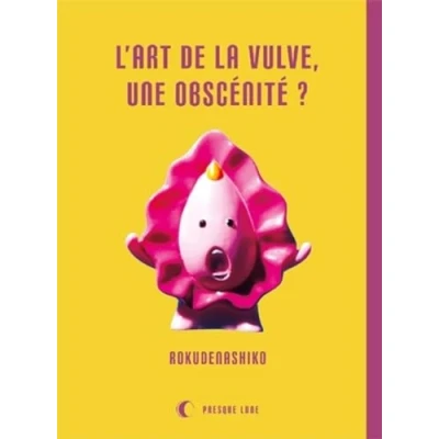 Image de L&#039;ART DE LA VULVE, UNE OBSCENITE ? Livre d’occasion Très bon
