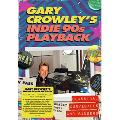 Image de Gary Crowley&#039;s Indie 90s Playback: Classics, Curveballs and Bangers (Various Artists)