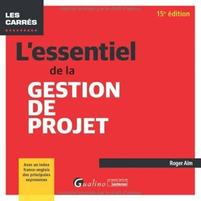 Image de L&#039;essentiel de la gestion projet: Avec un index franco anglais des principales expressions