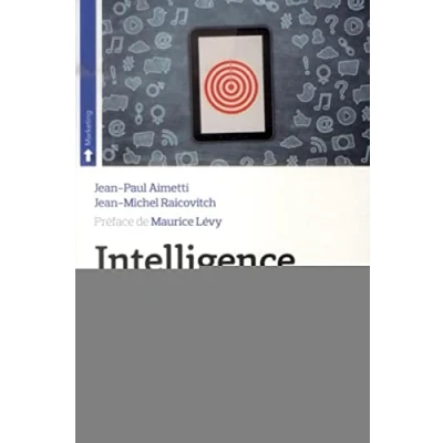 Image de Intelligence marketing : Innovation, digitalisation, cross canal repères et recommandations pour relever les nouveaux défis