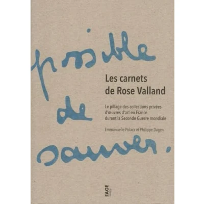 Image de Les carnets de Rose Valland: Le pillage des collections privées d&#039;oeuvres d&#039;art en France durant la Seconde Guerre Mondiale Livre d’occasion Très