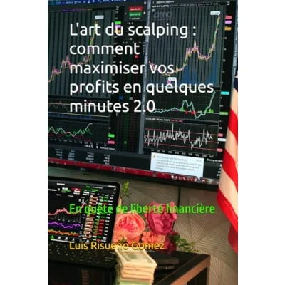 Image de L&#039;art du scalping : comment maximiser vos profits En quelques minutes 2.0: quête de liberté financière