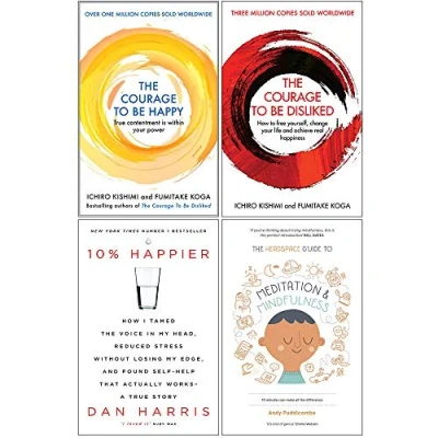 Image de Courage to Be Happy [Hardcover], Disliked, 10% Happier, Headspace Guide Mindfulness and Meditation 4 Books Collection Set