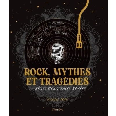 Image de Rock, mythes et tragédies. 67 récits d existences brisées: dexistences brisées