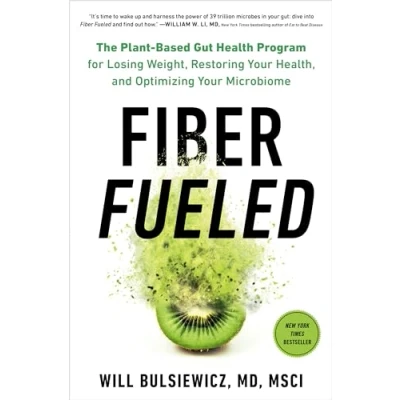 Image de Fiber Fueled: The Plant Based Gut Health Program for Losing Weight, Restoring Your Health, and Optimizing Microbiome