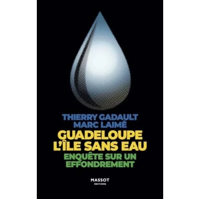 Image de Guadeloupe L&#039;île sans eau Enquête sur un effondrement Livre d’occasion Correct