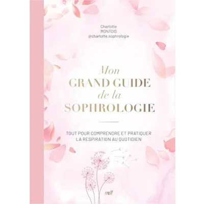 Image de Mon grand guide de la sophrologie Retrouver l’équilibre intérieur et transformer son quotidien (Broché)