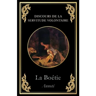 Image de Discours de la servitude volontaire: édition intégrale augmentée