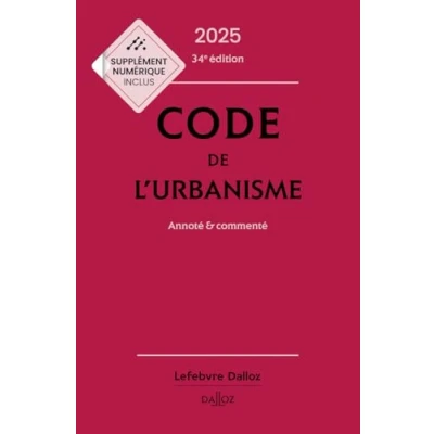 Image de Code de l&#039;urbanisme 2025, annoté et commenté. 34e éd. (Relié)