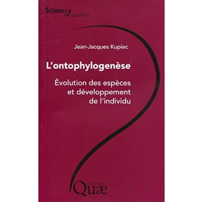 Image de L&#039;ontophylogenèse Évolution des espèces et développement de l&#039;individu. Livre d’occasion Bon