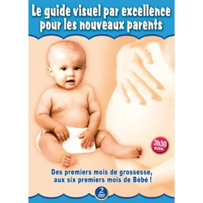Image de Le guide visuel par excellence pour les nouveaux parents Des premiers mois de grossesse aux six Bébé !