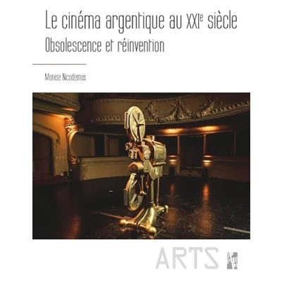 Image de Le cinéma argentique au XXIe siècle: Obsolescence et réinvention