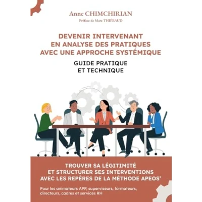 Image de Devenir Intervenant en Analyse des Pratiques avec une approche systémique: Guide pratique et technique