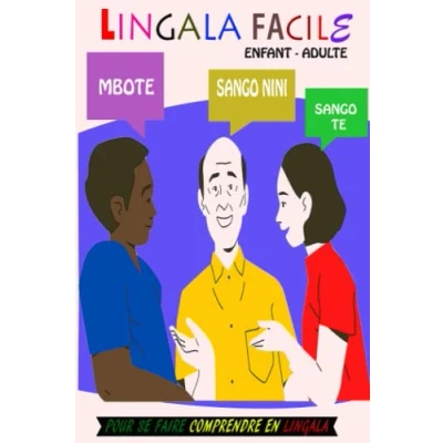 Image de LINGALA FACILE: GUIDE DE CONVERSATION FRANÇAIS LINGALA, POUR SE FAIRE COMPRENDRE FACILEMENT EN LE ULTIME CONVERSATION, APPRENTISSAGE LA LANGUE