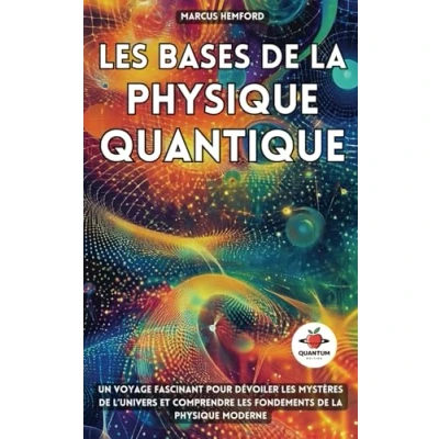 Image de les Bases de la physique Quantique: Un voyage fascinant pour dévoiler mystères l’Univers et comprendre fondements moderne