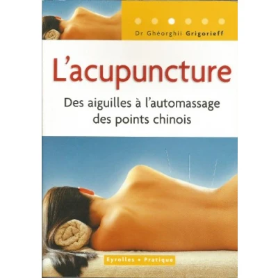 Image de L&#039;acupuncture : des aiguilles à l&#039;automassage points chinois Livre d’occasion Correct