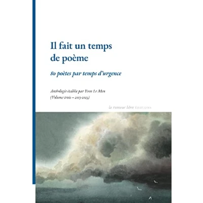 Image de Il fait un temps de poème : 80 poètes par d&#039;urgence, Anthologie établie Yvon Le Men