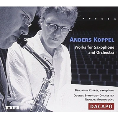 Image de Anders Koppel : Works for Saxophone and Orchestra