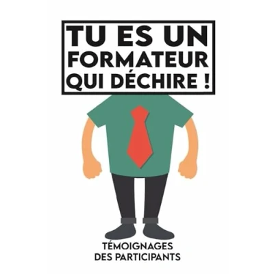 Image de Tu es un formateur qui déchire, témoignages des participants.