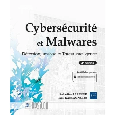 Image de Cybersécurité et Malwares Détection, analyse Threat Intelligence (4e édition): (4... Livre d’occasion