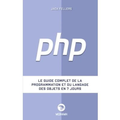 Image de PHP: Le guide complet de la programmation et du langage des objets en 7 jours