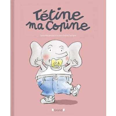 Image de Tétine ma copine Album jeunesse relié À partir de 2 ans