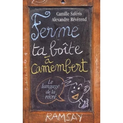 Image de Ferme Ta Boite A Camembert ! Le Langage De La Recre