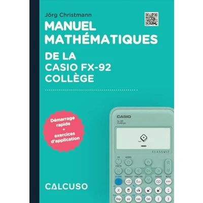 Image de Manuel mathématiques de la Casio fx 92 Collège Démarrage Rapide avec des Exercices d&#039;application et Instructions sur 88 Pages DIN A5