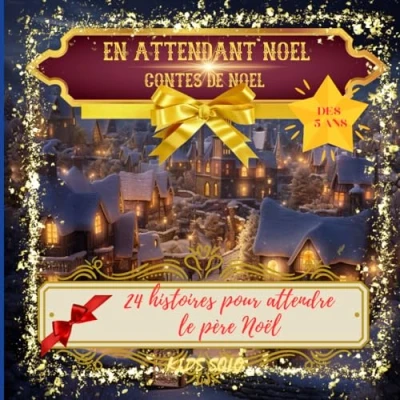Image de En attendant Noel Contes de Noel: 24 histoires pour attendre le père Noël dès 5 ans