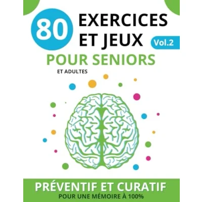 Image de 80 Exercices et jeux pour Seniors: vol.2 XXL Livre de stimulation cognitive booster la mémoire avoir un cerveau à 100%, cahier ... Préventif curatif personnes agées, EHPAD