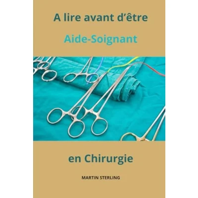 Image de A lire avant d&#039;être Aide Soignant en Chirurgie