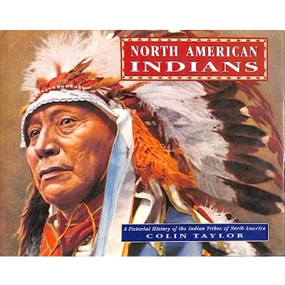 Image de NORTH AMERICAN INDIANS: A PICTORIAL HISTORY OF THE INDIAN TRIBES AMERICA.