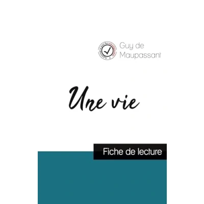 Image de Une vie de Maupassant (fiche lecture et analyse complète l&#039;oeuvre)