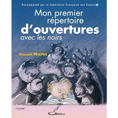 Image de Mon premier répertoire d&#039;ouvertures: Tome II : avec les Noirs Livre d’occasion Bon