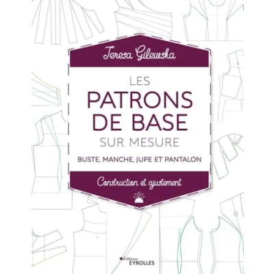Image de Les patrons de base sur mesure: Buste, manche, jupe et pantalon Construction ajustement Livre d’occasion Très bon