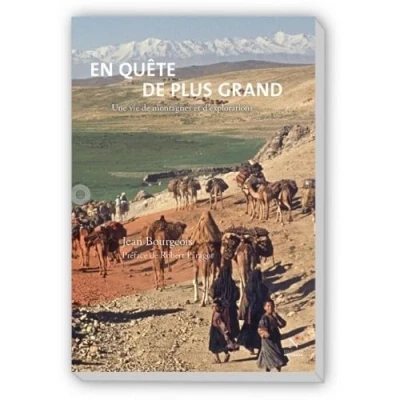 Image de En quête de plus grand : Une vie montagnes et d&#039;explorations