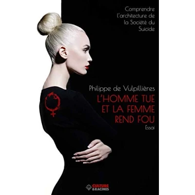 Image de L&#039;homme tue et la femme rend fou : comprendre l&#039;architecture de société du suicide Livre d’occasion Très bon