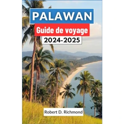 Image de Palawan guide de voyage 2024 2025: Un complet des plages immaculées, jungles luxuriantes et la riche culture l&#039;île paradisiaque Philippines