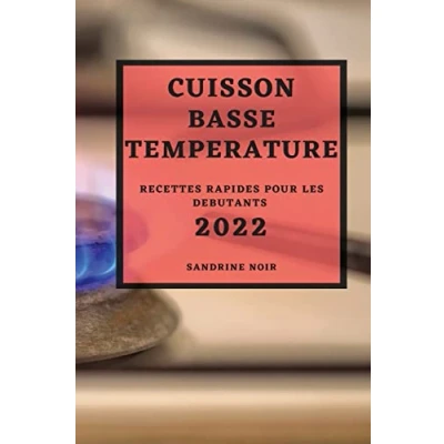 Image de Cuisson Basse Temperature 2022: Recettes Rapides Pour Les Debutants