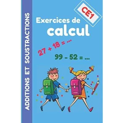 Image de Exercices de Calcul CE1 Additions et Soustractions: Carnet d&#039;entraînement pour être fort en maths 25 fiches pré remplies à compléter Méthode ... formes Idéal réviser s&#039;améliorer