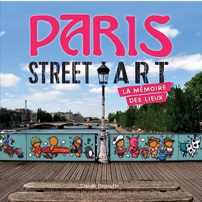 Image de Paris Street Art La mémoire des lieux: lieux