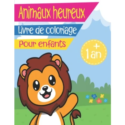 Image de ANIMAUX heureux Coloriages pour les tout petits: coloriage enfant À partir d&#039;1 an Apprendre à colorier garçons &amp; filles idée cadeau petits (fille et garçon)