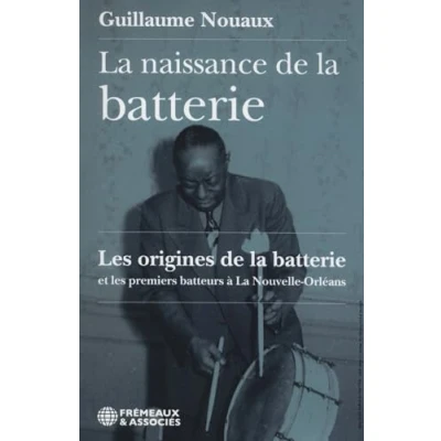 Image de LA naissance DE batterie: LES ORIGINES BATTERIE ET PREMIERS BATTEURS À NOUVELLE ORLÉANS