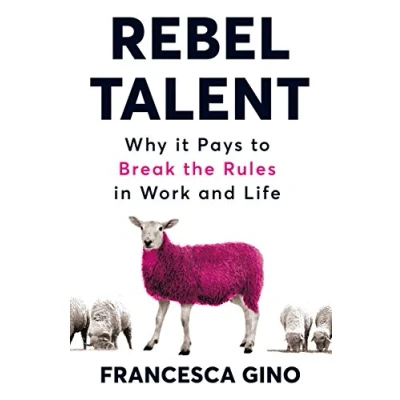Image de Rebel Talent: Why it Pays to Break the Rules at Work and in Life