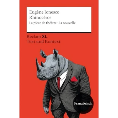 Image de Rhinocéros. la pièce de théâtre · nouvelle: Avec un dossier sur l&#039;auteur, sa perception et psychologie des foules. ... Reclam XL Text und Kontext. Niveau B2 (GER)