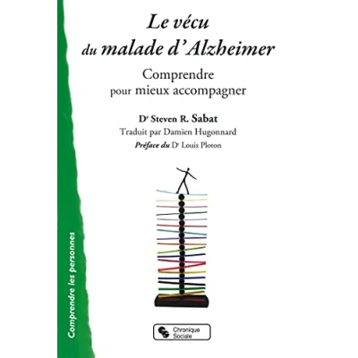 Image de Le vécu du malade d&#039;Alzheimer: Comprendre pour mieux accompagner Livre d’occasion Correct