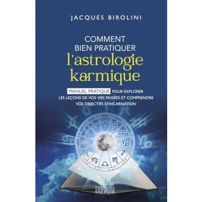 Image de Comment bien pratiquer l&#039;astrologie karmique Manuel pour explorer les leçons de vos vies passées et comprendre objectifs d&#039;inc (Broché)