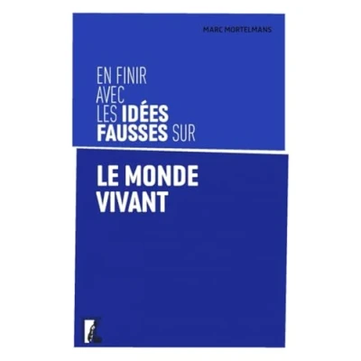 Image de En finir avec les idées fausses sur le monde vivant