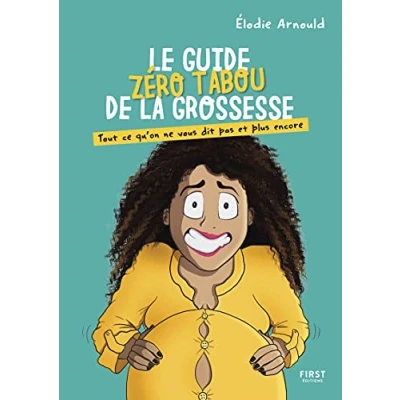 Image de Le guide zéro tabou de la grossesse par Elodie Arnould Tout ce qu&#039;on ne vous dit pas et plus encore Livre d’occasion Très bon