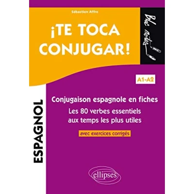 Image de ¡ Te toca conjugar !: Conjugaison espagnole en fiches avec exercices corrigés. les 80 verbes essentiels aux temps plus utiles A1 A2